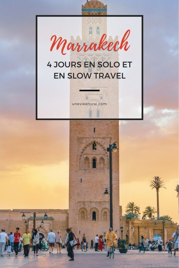 Marrakech : le guide pour visiter la ville en 4 jours en solo, et en slow travel